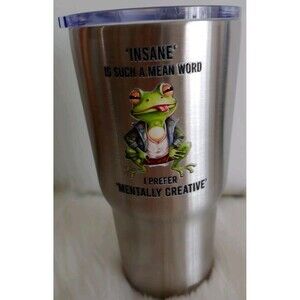 Funny Stainless Steel Double Wall Tumbler Frog "Insane Is Such A Mean Word...New